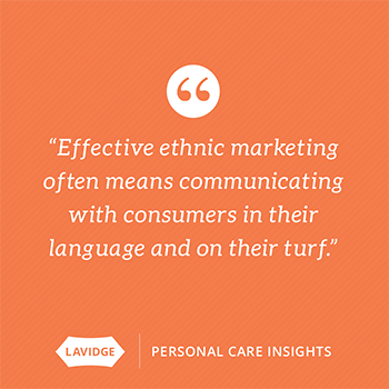 Effective ethnic marketing often means communicating with consumers in their language and on their turf.