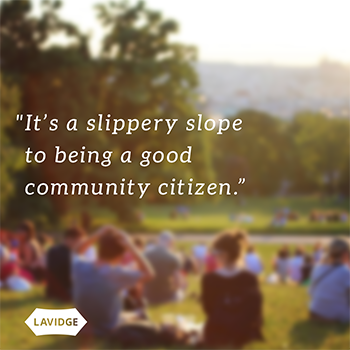 It's a slippery slope to being a good community citizen.